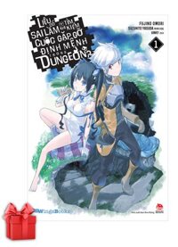 Liệu Có Sai Lầm Khi Tìm Kiếm Cuộc Gặp Gỡ Định Mệnh Trong Dungeon? - Tập 1