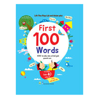 Lift - The - Flap  Lật Mở Khám Phá - First 100 Word - 100 Từ Đầu Tiên Về Thế Giới Quanh Em