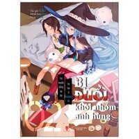 [Light Novel] Bị Đuổi Khỏi Nhóm Anh Hùng, Tôi Muốn Sống Tự Do Tự Tại Ở Vương Đô - Tập 2 - Tặng Kèm Bookmark