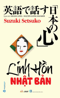 Linh Hồn Nhật Bản - Suzuki Setsuko - Hoàng Long, Nguyễn Lương Hải Khôi dịch - bìa mềm