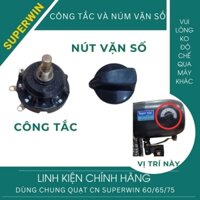 Linh kiện công tắc núm vặn số quạt Super win