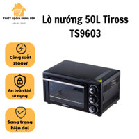 Lò nướng 50L Tiross, 1500W TS9603, thiết kế nút điều khiển tiện lợi, dễ dàng cho người dùng điều chỉnh các chế độ