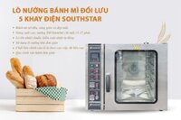 Lò nướng bánh mì đối lưu 5 khay điện Southstar