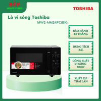 Lò vi sóng Toshiba MW2-MM24PC(BK) 24L, 5 mức công suất, xuất xứ Thái Lan