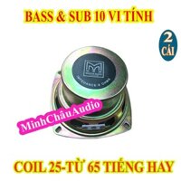 LOA BASS 10 VI TÍNH TỪ 65 COIL 25 NHÂP KHẨU - GỒM 1 ĐÔI