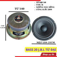 Loa bass 20 ( 2 tấc) jb.l từ đại 140 màng vải coil lớn 36 công suất 250w cao cấp giá 1 chiếc