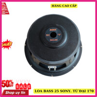 Loa bass 25 Sony công suất 400e từ đại 170 côn 63 cao cấp -  giá 1 chiếc
