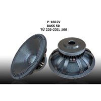 Loa bass 50cm, 18inch, Từ 220 coil 100, P-1802V, sườn nhôm, hàng nhập khẩu, giá 1 cái