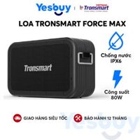 Loa Bluetooth 5.0 Tronsmart Force Max Công suất 80W, Chống thấm nước IPX6 - Thời gian 13 giờ chơi nhạc - Hàng Chính Hãng - Bảo Hàng 12 Tháng