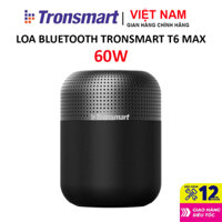 Loa Bluetooth Tronsmart T6 Max Công suất 60W Cảm ứng và NFC ghép đôi 2 loa - Bảo Hành 12 Tháng