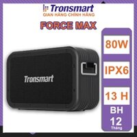 Loa Bluetooth Tronsmart Element Force Max, Chính hãng, Công Suất 80W, Chống nước IPX6, nghe nhạc lên đến 13 giờ