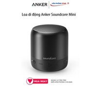 Loa di động Anker Soundcore Mini bass mạnh, âm thanh sống động. Công suất 5w, pin 15 giờ, hỗ trợ thẻ nhớ và cổng 3.5mm