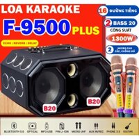 Loa Karaoke  F9500Plus 16 Đường Tiếng 2 Bass 20Cm, Công Suất 1300W-Micro Hát Nhẹ ,Echo, Reverb,Delay Hát Karaoke Rất Hay