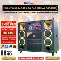 Loa Kéo Karaoke mới nhất MTMAX BK56PRO, Công Suất 1000W Mạnh Mẽ, Âm Thanh Cực Căng, Trang Bị 2 Bass Đôi 40 hát cực hay