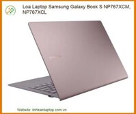 Loa Laptop Samsung Galaxy Book S Np767xcm, Np767xcl Chính Hãng – Thay Lấy Liền Tại Trường Thịnh