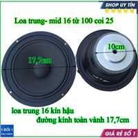 LOA MID 16 KÍN HẬU GÂN VẢI - CÔN 25MM VÀNH 17.7CM - LOA TRUNG 16