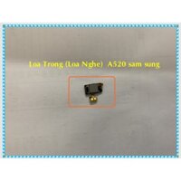 LOA NGHE  ( LOA TRONG ) A520 SAMSUNG Zin Hãng