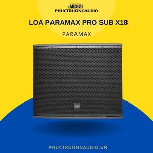 Loa Paramax pro Sub X18