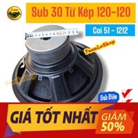 LOA SUB CHƠI MẠCH SUP 2 SÒ, LOA SUB ĐIỆN, SUB HƠI - GIÁ 1 SUB 30 COI 51 TỪ KÉP 120-120 - SUB 1212