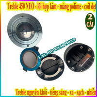 LOA TREBLE NEO 450 DK HÀNG NHẬP KHẨU LÕI HỢP KIM - CỦ KÈN TỪ NEO DK CAO CẤP  TỤ SỊN - GIÁ 2 LOA