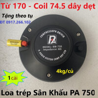 LOA TRÉP 750 audio PA NẮP NHÔM TỪ 170 CÔN 74.5mm Có Viền Đồng Côn Dây Dẹp - Giá 1 Chiếc