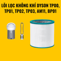 [loại 1] Lõi lọc không khí cho quạt không cánh Dyson TP00,TP01, TP02,TP03,AM11,BP01