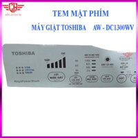 {loại 1} Tem bảng điều khiển máy giặt toshiba AW - DC1300WV TD12 tem mặt phím