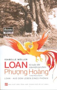 Loan - Từ Cuộc Đời Của Một Con Chim Phượng Hoàng