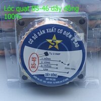 Lốc Quạt B5-46 Dây Đồng 100% Dày 25mm , Tụ Ngay Cuộn Dây Đồng