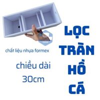LỌC TRÀN HỒ CÁ 3 NGĂN DÀI 30CM
