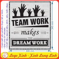 LOGO STICKER TRANG TRÍ KHẨU HIỆU LÀM VIỆC TINH THẦN ĐỒNG ĐỘI TEAMWORK, NÂNG CAO TINH THẦN LÀM VIỆC NHÓM, ĐOÀN KẾT TEAM