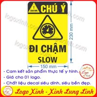 LOGO TEM STICKER CẢNH BÁO ĐI CHẬM- SLOW - BIỂN CẢNH BÁO AN TOÀN LAO ĐỘNG