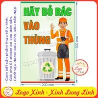 Logo Tem Sticker Hãy Bỏ Rác Vào Thùng Rác Để Giữ Gìn Vệ Sinh Môi Trường, Giữ Sạch Sẽ Nhà Xưởng, Công Ty, Nơi Công Cộng