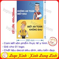 LOGO TEM STICKER KHẨU HIỆU CẢNH BÁO AN TOÀN LAO ĐỘNG- labor safety - AN TOÀN KHÔNG ĐAU- AN TOÀN LÀ BẠN TAI NẠN LÀ THÙ - CỠ LỚN