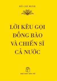 Lời Kêu Gọi Đồng Bào Và Chiến Sĩ Cả Nước