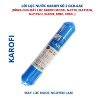Lõi Lọc Nước Karofi Số 2 OCB-GAC - ( N-E118, N-E119/A, N-E119U, N-E239...)