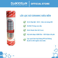 Lõi lọc nước sứ ceramic siêu sạch Đại Việt - Daikiosan hàng chính hãng