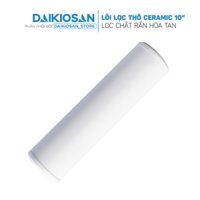 Lõi lọc thô Ceramic 10" Đại Việt - Lọc chất rắn hòa tan, vi khuẩn, vi sinh vật - Dùng cho máy lọc nước Daikiosan, Makano