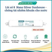 Lõi Nano Sliver Sunhouse - Lõi chức năng diệt khuẩn chống tái nhiễm khuẩn cho máy lọc nước