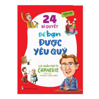 Lời Nhắn Nhủ Từ Carnegie Dành Cho Thanh Thiếu Niên - 24 Bí Quyết Để Bạn Được Yêu Quý