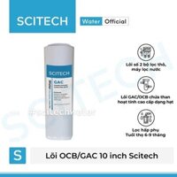 Lõi OCB GAC 10 inch Scitech – Lõi số 2 máy lọc nước Nano/UF/RO, bộ lọc thô