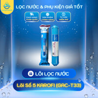 Lõi Số 5 KAROFI -(GAC-T33) | Lõi tạo vị | Tác dụng của than hoạt tính gáo dừa , nước sẽ được hoạt hóa