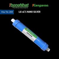 Lõi số 5 Nano sivel máy lọc nước Kangaroo 💥LÕI LỌC CHÍNH HÃNG💥 - Tăng kèm cút nối nhanh và dây nối