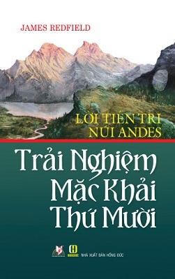 Lời Tiên Tri Núi Andes - Trải Nghiệm Mặc Khải Thứ Mười