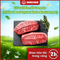 Lõi vai bò mát nhập khẩu Homefarm (Chilled Beef Oyster Blade Black Angus)