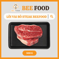 Lõi vai bò Steak BeeFood, lõi vai bò nhập khẩu 500g (Hà Nội - Hỏa tốc 30p - 1h) thịt bò tươi, beefsteak lõi vai