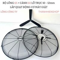Lồng Cánh Quạt 600 ( Lồng 65cm cánh 60 ) trục 10 - 12mm lắp cho động cơ máy giặt
