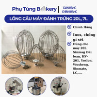 Lồng Cầu Máy Đánh Trứng Đánh Bột Đánh Kem 20L 7L Joly Đài Loan Trung Quốc Sinmag,Wusheng, HV 201,Sinmate, Yoslon,Berjaya