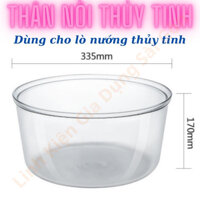 Lòng nồi thủy tinh 15 lít, dùng cho các lò nướng thủy tinh trên thị trường, hàng nhập khẩu chính hãng, chất lượng tốt