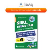 Lớp 6 Bộ Cánh diều- Sách Siêu trọng tâm lớp 6 môn Văn, Sử, Địa, GDCD bộ Cánh diều Nhà sách Ôn luyện